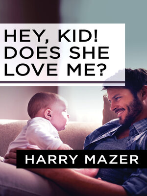 cover image of Hey, Kid! Does She Love Me?